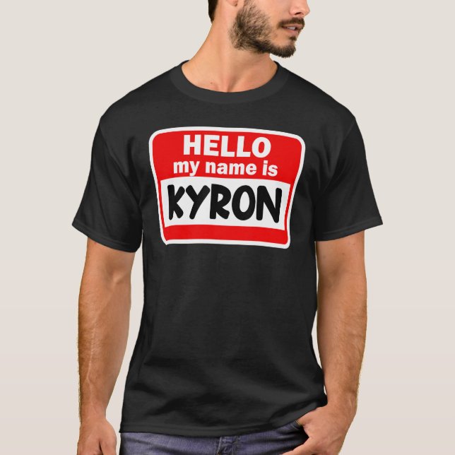 Kyron Hello Hi My Name Is Tshirt Name On Custom (Front)