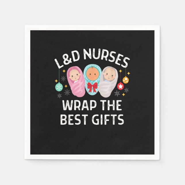L&D Labour And Delivery Nurses Wrap The Best Gifts Napkin (Front)