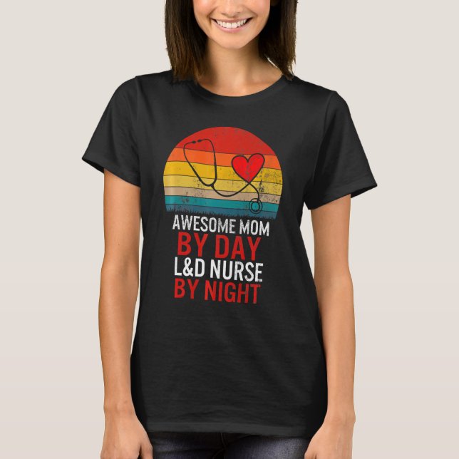 L&d Nurse Labour Delivery Nurse Week Midwives Day  T-Shirt (Front)