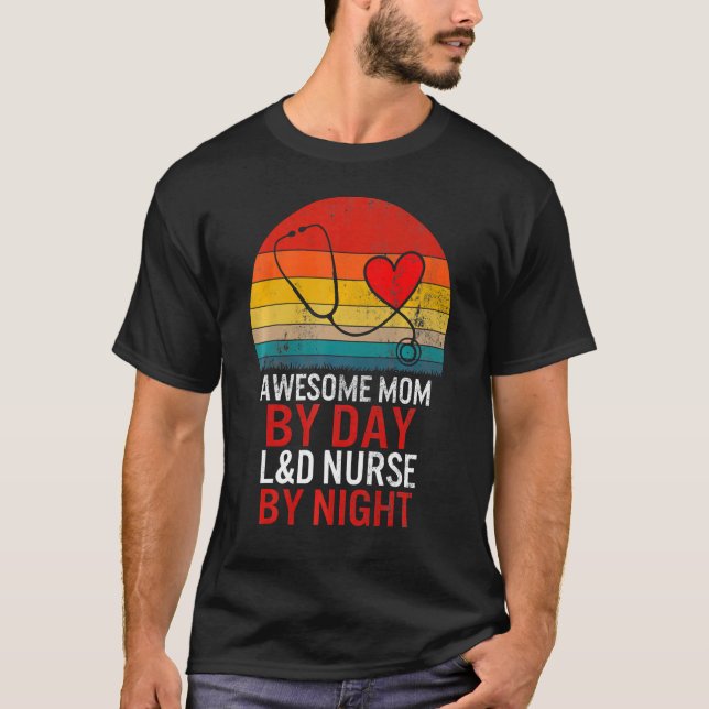 L&d Nurse Labour Delivery Nurse Week Midwives Day  T-Shirt (Front)