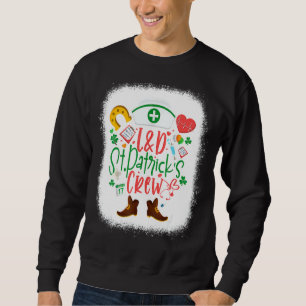 L D St Patricks Nurse Crew St Patrick Day Labour A Sweatshirt