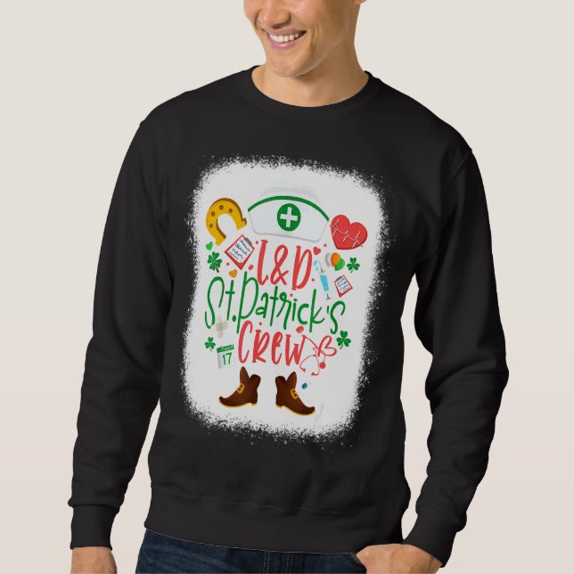 L D St Patricks Nurse Crew St Patrick Day Labour A Sweatshirt (Front)