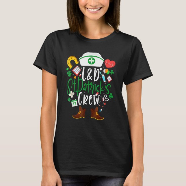 L&d St Patricks Nurse Crew St Patrick Day Labour A T-Shirt (Front)