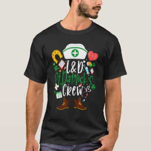 L&d St Patricks Nurse Crew St Patrick Day Labour A T-Shirt