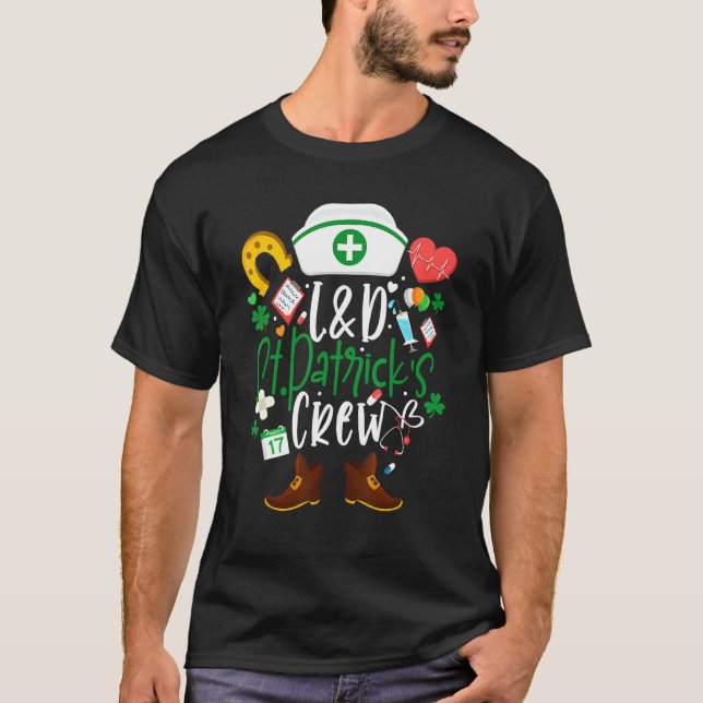 L&d St Patricks Nurse Crew St Patrick Day Labour A T-Shirt (Front)