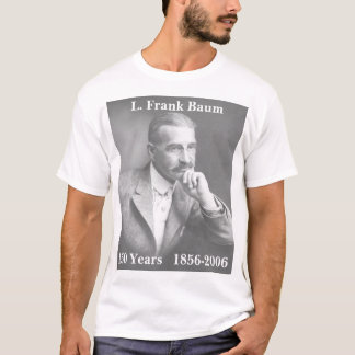 L. Frank Baum, 150 Years   1856-2006 T-Shirt