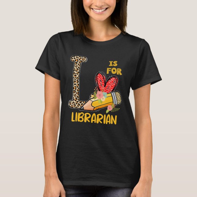 L Is For Librarian Appreciation Leopard Back To Sc T-Shirt (Front)