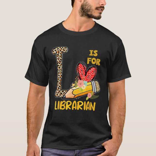 L Is For Librarian Appreciation Leopard Back To Sc T-Shirt (Front)