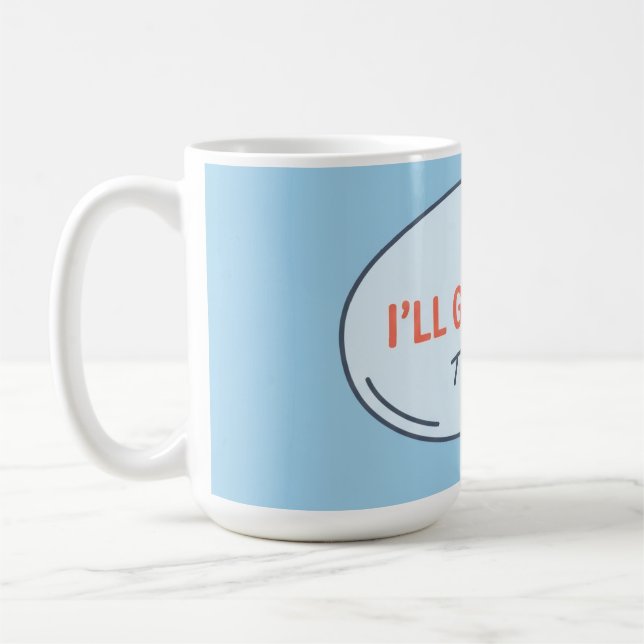 L.U.S.A - I'll Get Back To You - Speech Bubble Off Coffee Mug (Left)