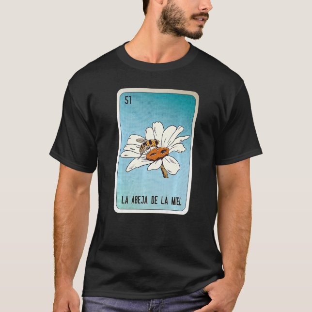 La Abeja De La Miel Mexican Slang Lottery Bingo Ca T-Shirt (Front)