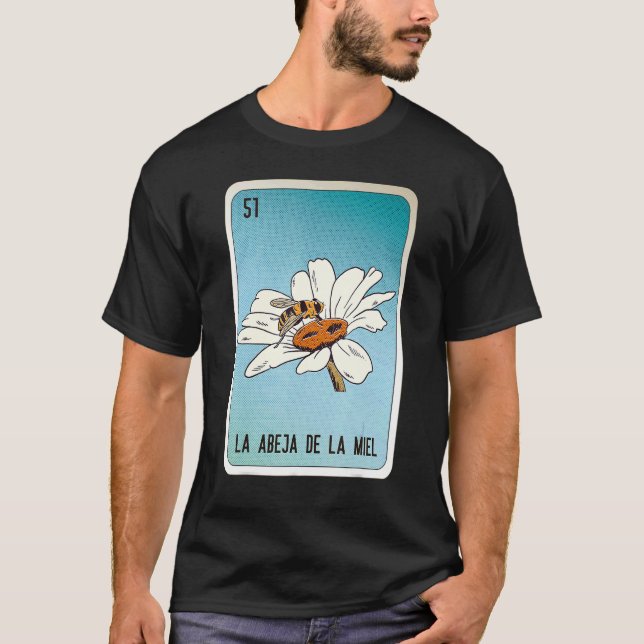La Abeja De La Miel Mexican Slang Lottery Bingo Ca T-Shirt (Front)