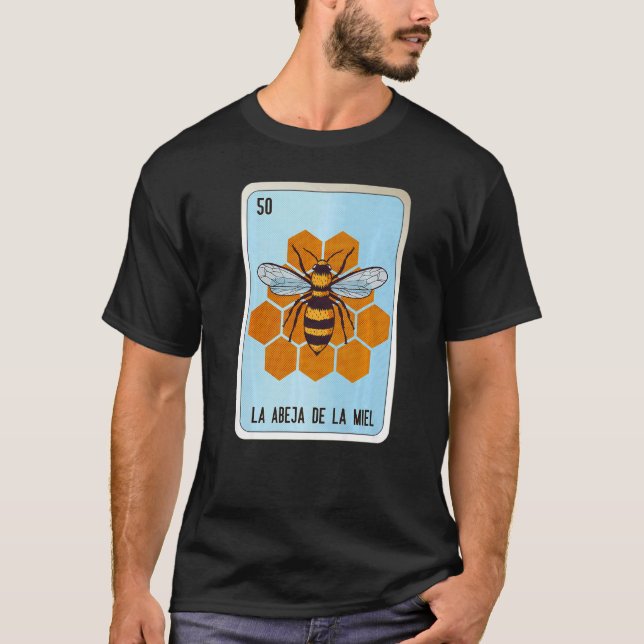 La Abeja De La Miel Mexican Slang Lottery Bingo Ca T-Shirt (Front)