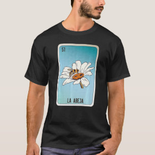 La Abeja Mexican Lottery Mexico Loteria Cards T-Shirt