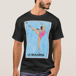 La Bailarina Mexican d Game Cute Ballerina Girl Da T-Shirt