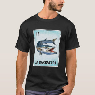 La Barracuda Mexican Barracuda Cards T Shirt