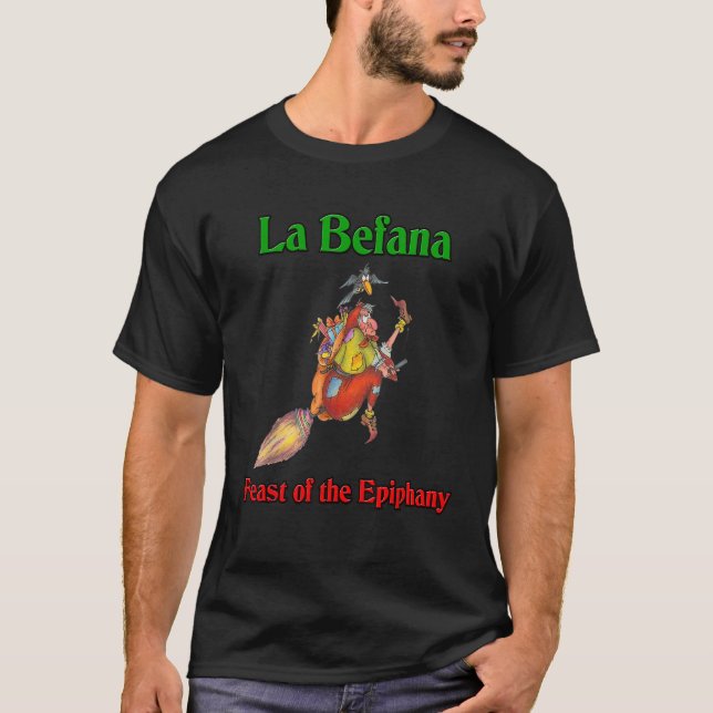 La Befana Italian Christmas witch Feast of the Epi T-Shirt (Front)