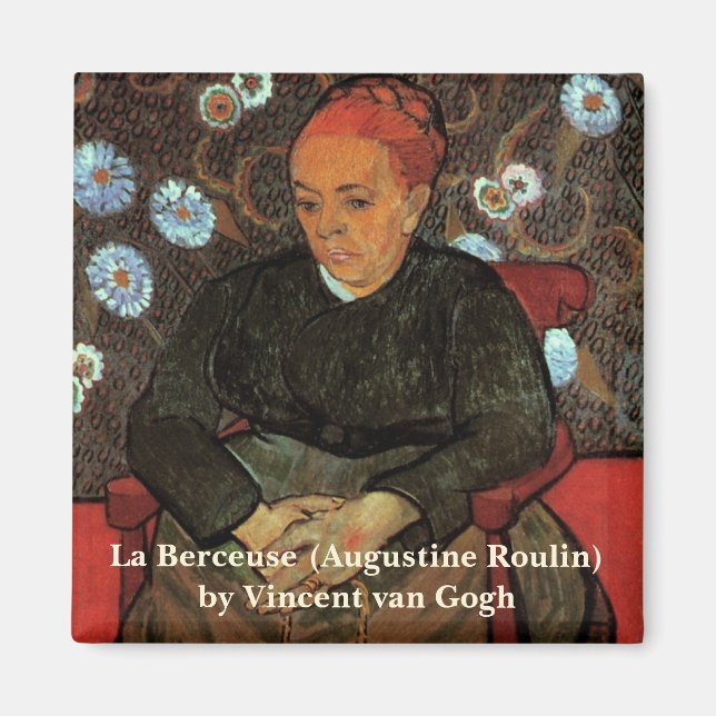 La Berceuse (Augustine Roulin) by Vincent van Gogh Magnet (Front)