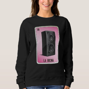 La Bocina Mexican Slang Lottery Bingo Cards Sweatshirt