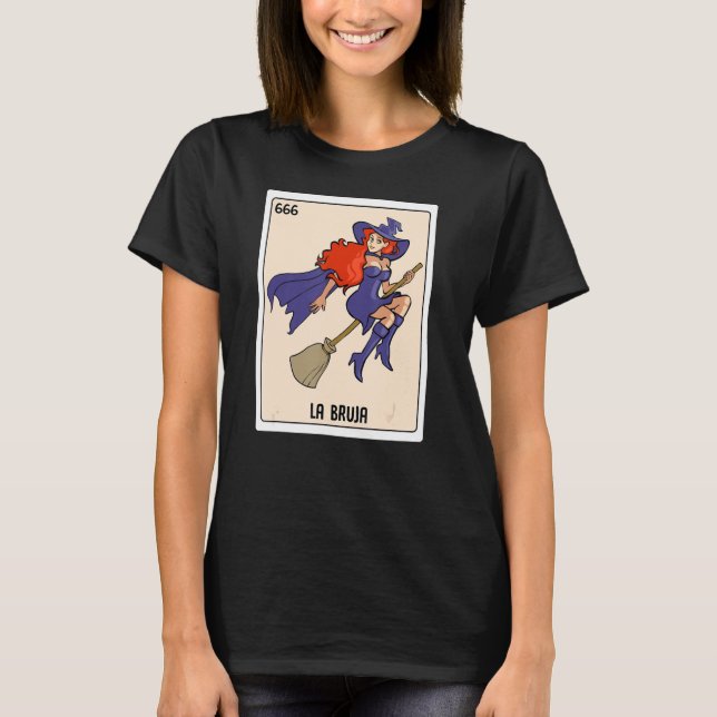 La Bruja The Witch  Mexican Lottery Bingo Card Gam T-Shirt (Front)