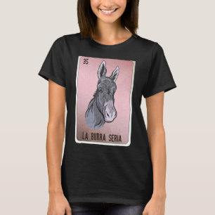 La Burra Seria Mexican Slang Lottery Bingo Cards T-Shirt