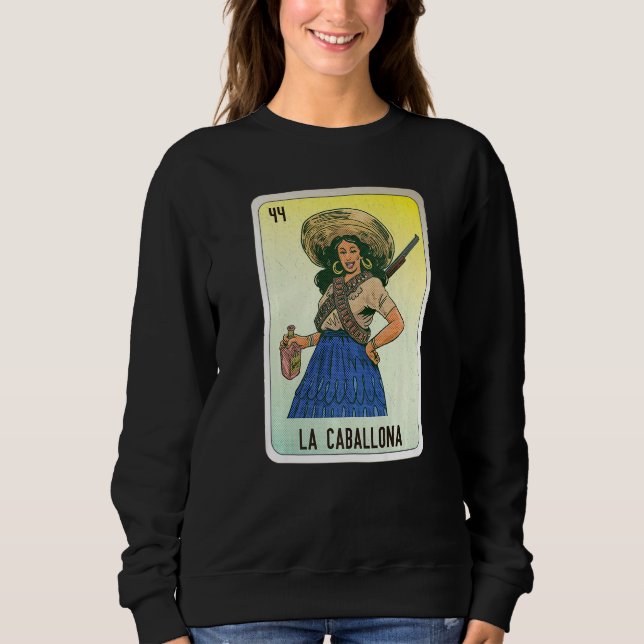 La Caballona Mexican Slang Lottery Bingo Cards   Sweatshirt (Front)
