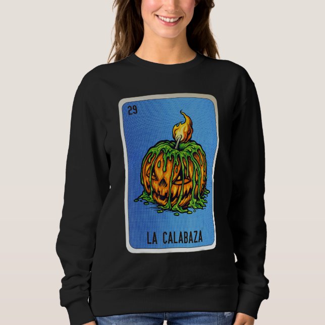 La Calabaza Mexican Slang Lottery Bingo Cards Sweatshirt (Front)