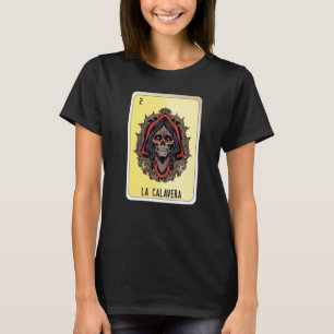 La Calavera Mexican Lottery Mexico Loteria Cards T-Shirt