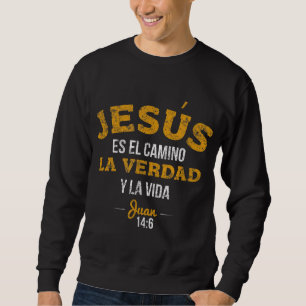 La Camisa de Jesus en Espanol Christian Spanish Sweatshirt