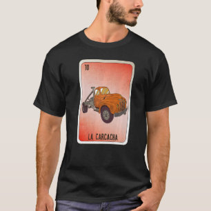 La Carcacha Mexican Slang Lottery Bingo Cards T-Shirt