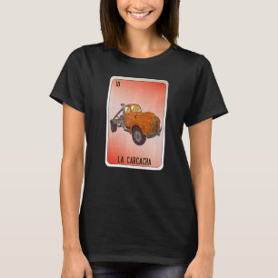 La Carcacha Mexican Slang Lottery Bingo Cards T-Shirt