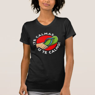 La chancla Funny Spanish Quote Latin Spain Humor T-Shirt