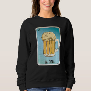 La Chela Mexican Slang Lottery Bingo Cards   Sweatshirt