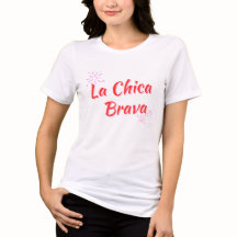 "LA CHICA BRAVA" T-SHIRT - FIERCE LATINA BACK