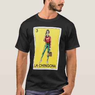 La Chingona Lottery Women Mexican Lottery Bingo T-Shirt