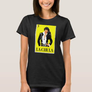 La Chula Mexican Lottery For Women Chingona Chican T-Shirt
