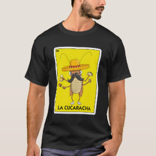 La Cucaracha Cockroach With Taco Beer Mexican Card T-Shirt