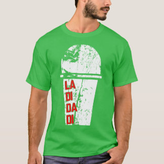 La Di Da Di Two T-Shirt
