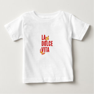 La dolce vita baby T-Shirt