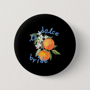 La dolce vita bachelorette italy bride amalfi girl 6 cm round badge