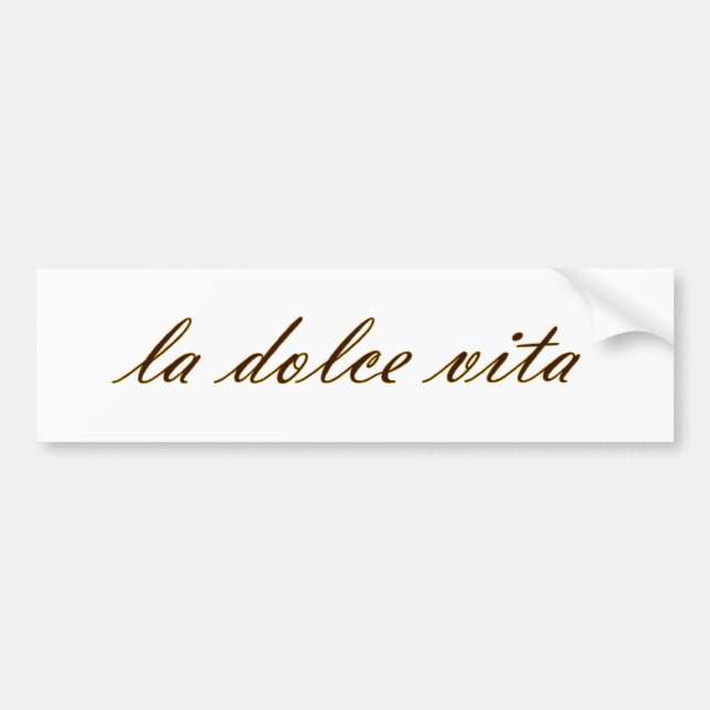 La Dolce Vita Bumper Sticker (Front)