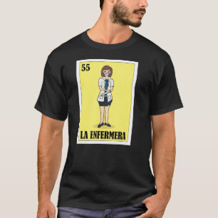 La Enfermera Mexican Lottery The Nurse Bingo Card  T-Shirt