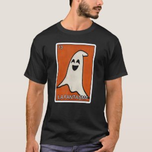 La Fantasma Ghost Card Mexican Lottery Card La Fan T-Shirt