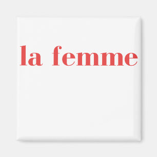 La Femme, La Femme T-shirt, Feminist Magnet