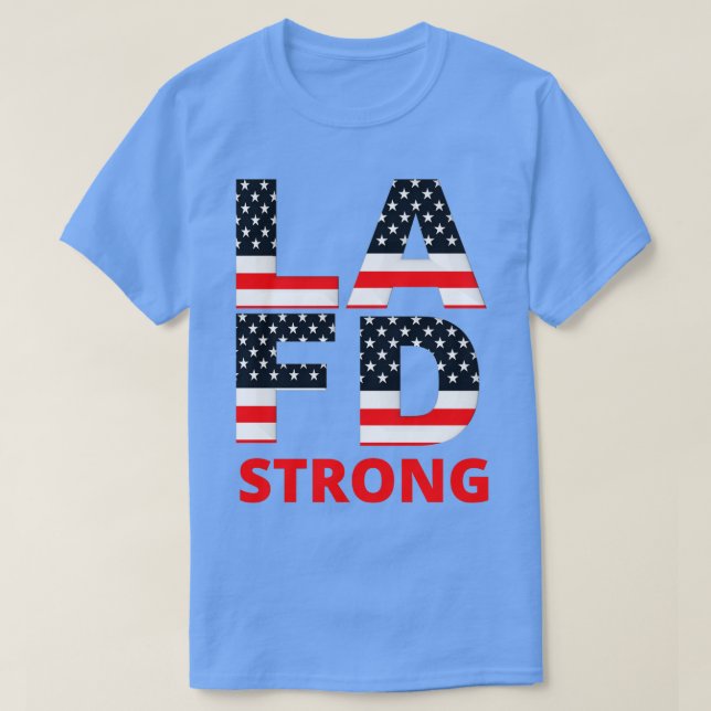 LA Fire Department Strong 1 T-Shirt (Design Front)