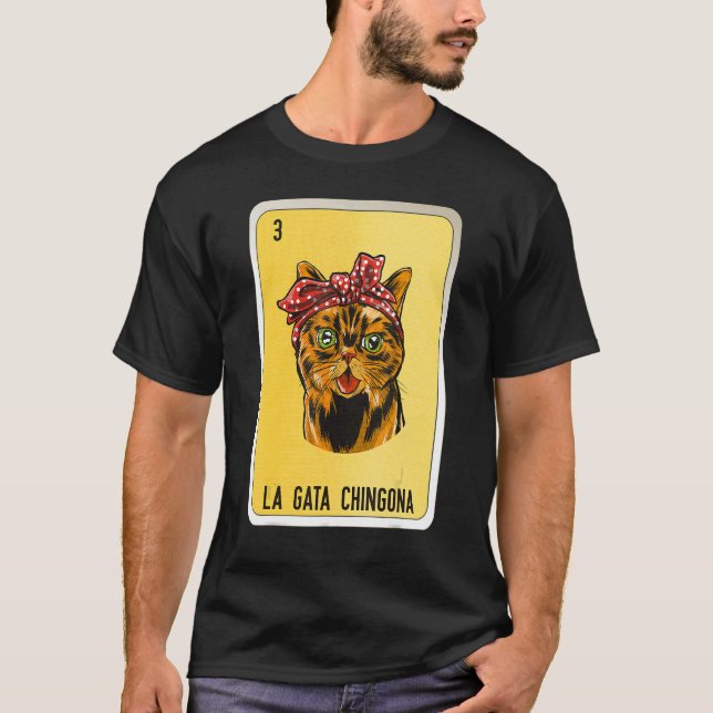La Gata Chingona Mexican Slang Lottery Bingo Cards T-Shirt (Front)