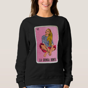 La Gringa Bonita Mexican Slang Lottery Bingo Cards Sweatshirt