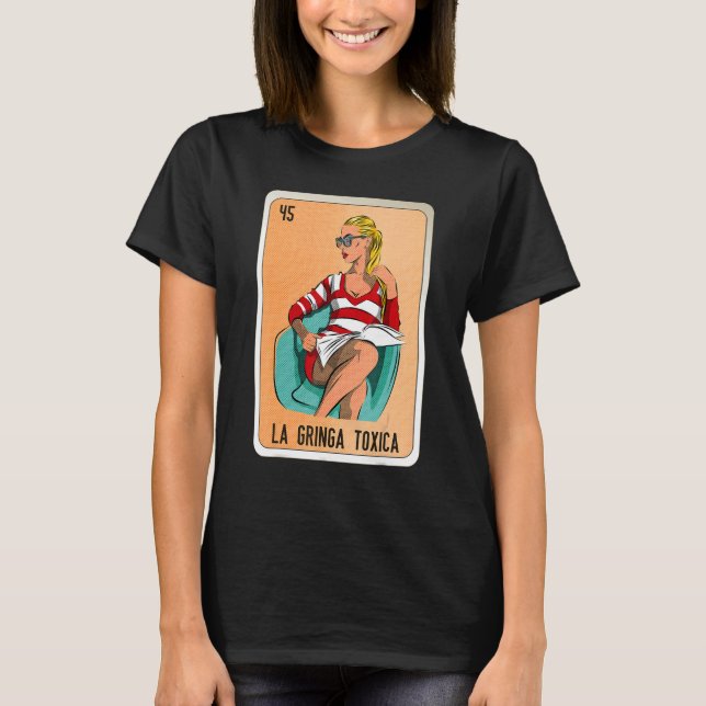 La Gringa Toxica Mexican Slang Lottery Bingo Cards T-Shirt (Front)