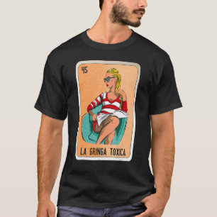 La Gringa Toxica Mexican Slang Lottery Bingo Cards T-Shirt