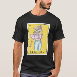 La Guera Lottery Gifts For Blondies Mexican Lotter T-Shirt