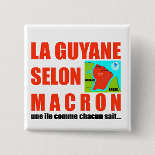 La Guyane selon Macron est une île 15 Cm Square Badge